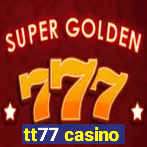 tt77 casino